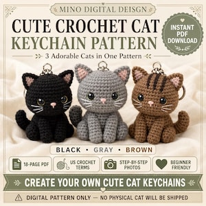 May include: A digital pattern for three crocheted cat keychains in black, grey, and brown. The image features text including MINO DIGITAL DEISGN, CUTE CROCHET CAT KEYCHAIN PATTERN, 18-PAGE PDF, US CROCHET TERMS, and INSTANT PDF DOWNLOAD.
