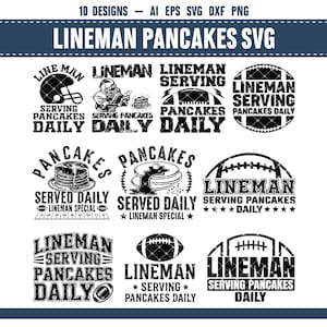 May include: A collection of ten black and white digital graphic designs featuring the text LINEMAN PANCAKES SVG and LINEMAN SERVING PANCAKES DAILY. The designs incorporate football helmets, footballs, and stacks of pancakes in various layouts.