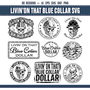 May include: A collection of nine black and white graphic designs featuring skulls wearing hard hats, some with American flag patterns, and the text Livin' On That Blue Collar Dollar. The file formats listed are AI, EPS, SVG, DXF, and PNG.