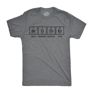 Big Brother Shirts, Funny Brother Shirt, Gift For Brother, Funny Brother SHirt, Funny Shirt For Brothers, Mens Brother Periodic Table