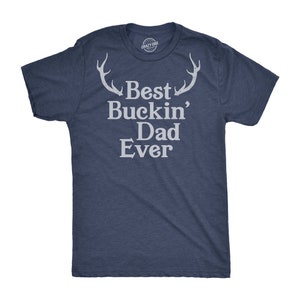 Deer Hunting Shirt, Hunter Shirt Funny, Men&#39;s Funny Shirt, Funny Shirts for Men, Funny Fathers Day Gift, Best Buckin Dad Ever