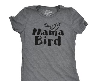 Funny Mama Bird Shirt, Mother's Day Gift