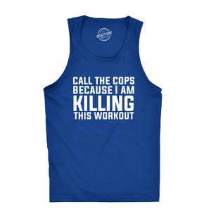 Funny Workout Shirts, Tank Tops With Sayings, Mens Workout Tank Tops, Mens Gym Tank, Somebody Call The Cops, Funny Tank Tops For The Gym image 1