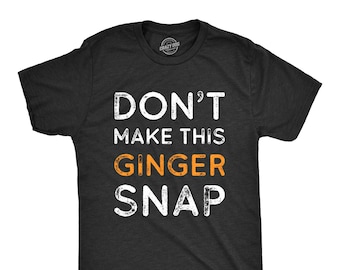 Don't Make This Ginger Snap Shirt, Funny St Patricks Day Shirts, Irish American Shirt, Luck Of The Irish, Clover Shirt, Funny Drinking Shirt