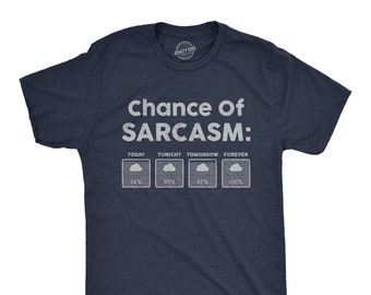 Chance of Sarcasm, 100% Forecasted Nice Guy Gifts, Rude Shirts Men, Sarcastic T Shirt, Funny Shirt For Men, Crazy Shirt, Cool Mens Shirt