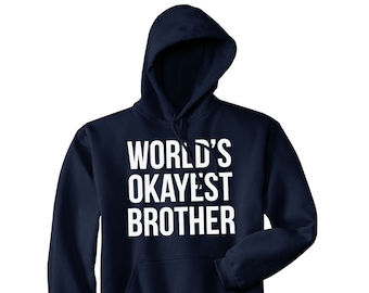 Funny 'World's Okayest Brother' Hoodie, Gift for Brother
