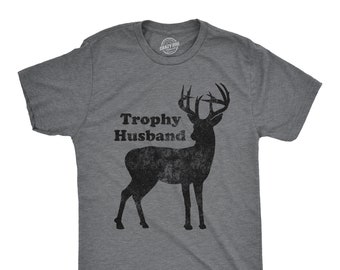 Deer Hunting Shirt, Hunter Shirt Funny, Men's Funny Shirt, Funny Shirts for Men, Trophy Husband, Wedding Gifts, Gifts For New Groom