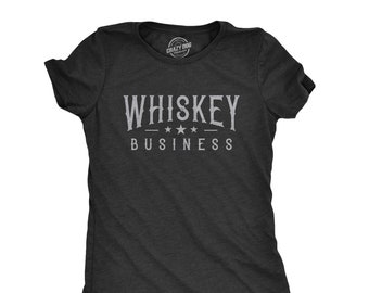 Funny Whiskey Women Tshirts, Whiskey Lover Gift, Whisky Shirt Woman, Night Out Whiskey Tops, Whiskey Business, Drinking Shirts