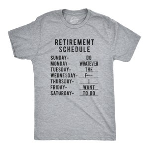 I'm Retired Shirt Retirement Schedule Whatever the F I - Etsy