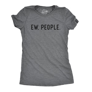 Funny Anti-Social Shirt, Womens Hate People Shirt, Introvert Shirt, People Shirts, I Hate People, Ew, People Shirt, Funny Shirts, Nerdy Tee