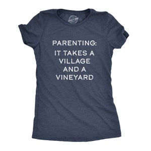 Parenting - Village And A Vineyard, Wine Shirts Women, Normal Mom Shirts, Funny Mom Shirts, Wine Lover Gifts, Funny Wine Tshirts, Mom Gifts