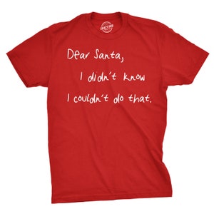 Funny Christmas Shirt,Dear Santa,Didnt Know You Couldnt Do That,Christmas Shirt, Funny Shirt, Offensive Xmas Gifts,Funny Sarcastic Christmas image 1