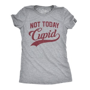 Not Today Cupid  Shirt, Funny Womens Valentines Day Tshirts,Funny Shirts, Single On Valentines, VDay Shirts, Dating Myself, Galentines Day