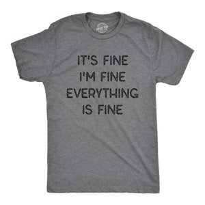 Social Anxiety T Shirt, Sarcastic Shirts Men, Funny Shirts, Funny Mens Shirt, Offensive Shirt, It&#39;s Fine I&#39;m Fine, Everything Is Fine