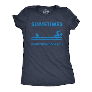 Schwimmen Shirts Damen, Schwimmen T-Shirts, lustiges Schwimmen Shirt, Schwimmen Shirt, Damen Schwimmen T-Shirt, Haifisch Motivation, Motivation findet Sie