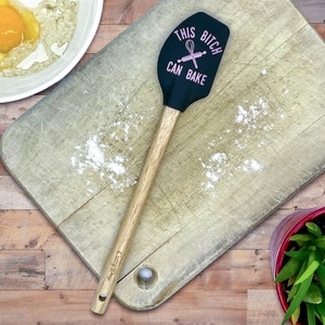 Funny Silicone Spatula, "This Bitch Can Bake", Baker Gift