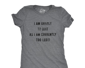 Rolig T-shirt för kvinnor, oförmögen att sluta, för legitim