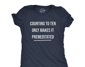 True Crime Shirt, Counting To Ten Only Makes It Premeditated, Murderino Shirts, Murder Shirts, True Crime Lover Gifts, True Crime, Angry