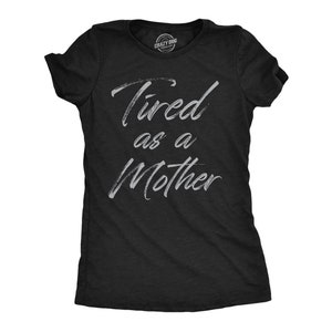 Mother Shirt, Funny Mom Shirt, Mothers Day Gift, Funny Shirt For Moms, Mom Shirt Funny, Womens Super Mom, Tried As A Mother, Exhausted Mom