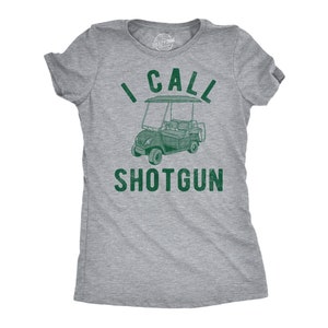 Lustiges Golf-Shirt, Golf-T-Shirt für Frauen, Mama-Golfer-Humor-T-Shirt, unhöfliche Offensivgeschenke für Golfer, Golfen, ich nenne Shotgun, Golfwagen