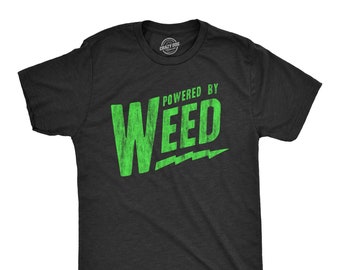 Sarcastic Weed Shirt, Funny Pot Tee, Funny Men's Marijuana Shirts, Cannabis Smoker Shirts, Dope Smokers T-shirts, Powered By Weed