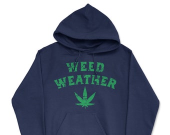 Weed Weather Hoodie, 420 Gifts, Smokers Hoodie, Weed Hoodies, Hotboxing, Pothead Gifts, Pot Hoodies, 420 Hoodies, Pot Leaf Hoodies