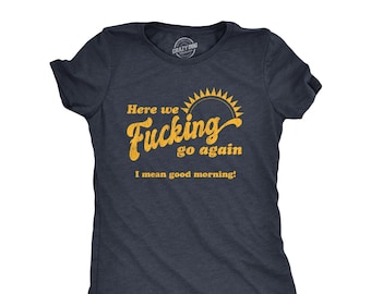 Grappig sarcastisch introvert T-shirt, Here We Go Again
