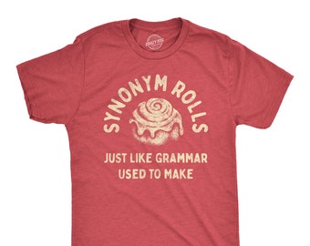 Synonym Rolls, Just Like Grammar Used To Make, English Teacher Shirt, Gifts For Novelists, Funny WritersShirt, Funny TShirts, Librarian Tees
