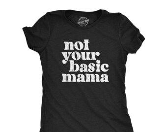 Grappig mama-shirt, sarcastisch mama-shirt, cadeau voor je vrouw