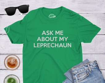 Ask Me About My Leprechaun Flip Shirt, Men's T-Shirt, Funny Saint Patricks Day Shirt, St Pattys Day Costume Disguise, Irish Shirt, Cool Tee