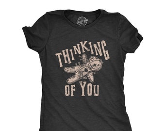 Thinking Of You Voodoo Doll T-Shirt, Funny Ex Shirt