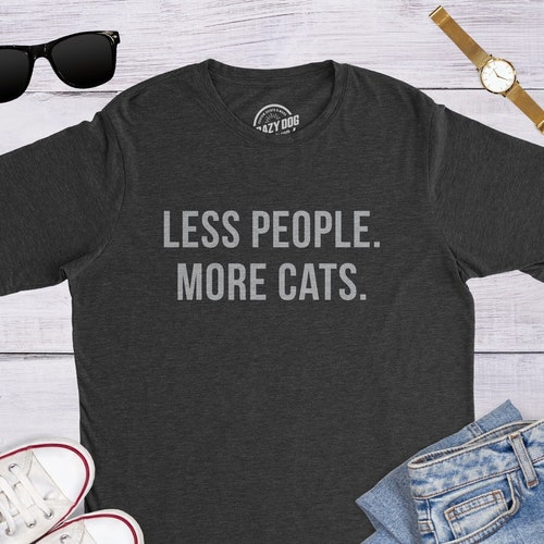 Less People More Cat Mens Cat T Shirt Cat Dad Shirt Funny - Etsy