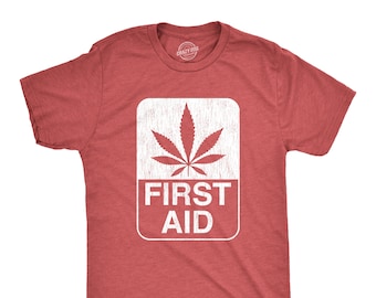 Funny First Aid Marijuana T-Shirt, Sarcastic Pot Tee
