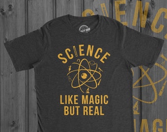 Funny Shirt Men, Science Teacher Shirt, Science Like Magic But Real Shirt, Science Tee, Science Shirts, Funny Teacher Gifts, Atom Shirts