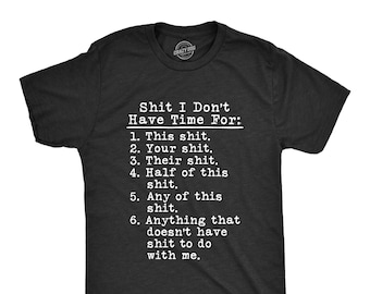 Shit List Shirt, Swearing Shirt, Shit I dont Have Time For Shirt, Hilarious Shirt, Mens Funny T Shirt, Sarcastic shirt, Funny quotes shirt