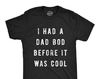Had A Dad Bod Before It Was Cool, Workout Shirt, Mens Funny Shirt, Funny  Gym Shirt, Dad Shirts, Fathers Day Gift, Funny Shirts For Dad