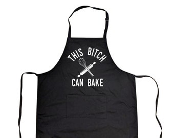 Funny Baking Apron, This Bitch Can Bake, Funny Aprons Apron, Offensive Apron,Fathers,Mothers Day Baking Gift, Funny Gift for Mom,Bakers Gift