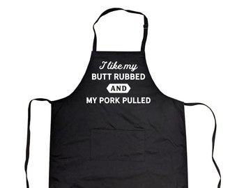 Funny Barbecue Apron, Offensive Apron, Fathers Day Gift, Gift for Dad, Offensive Cooking Apron, I Like My Butt Rubbed and My Pork Pulled