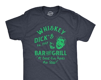 Whiskey Dick's Bar & Grill T-Shirt: Funny St. Patrick's Day Drinking Shirt