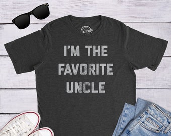 I&#39;m The Favorite Uncle, Funny Shirts, Gift for Uncle, Funny Uncle Gifts, Crazy Uncle Shirt, Best Uncle Tee, Father&#39;s Day Gifts
