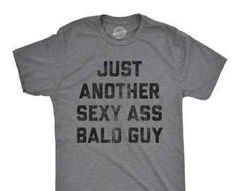 Funny Fathers Day Gift, Just Another Sexy Ass Bald Guy, Funny Dad T Shirt, Bald Shirts, Funny T Shirt For Dad, Dad Jokes, Father's Day