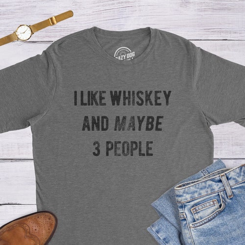 Sarcastic Whiskey Shirt Whiskey Lovers Gifts Funny Whiskey Etsy