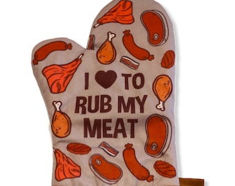 I Love To Rub My Meat Oven Mitt, Housewarming Gift, Pot Holder, Christmas Gift, Hostess Gift, Funny Oven Mitts, Grilling Gift, Dad Gift