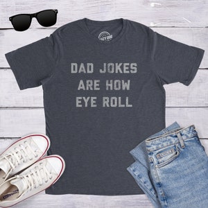 Funny Fathers Day Gift, Dad Jokes Are How Eye Roll, Funny Dad Shirt, I Roll, Dad To Be Gift, Funny Shirt For Dad, Dad Jokes, Father's Day