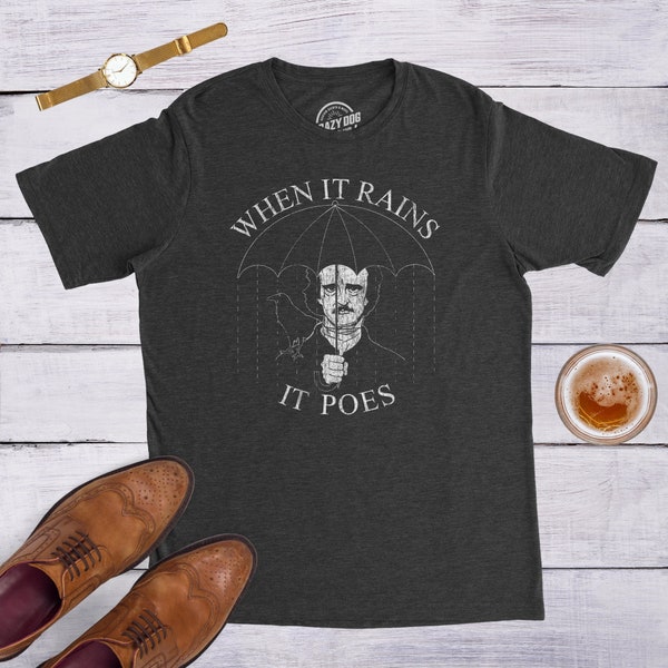 When It Rains It Poes Shirt, Edgar Allen Poe, Reading Lovers Gifts, Funny Reading Tee,Only Like Reading, Reader Gifts, Cool Kids Shirts