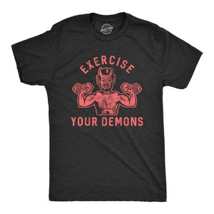 Exercise your online demons shirt nike