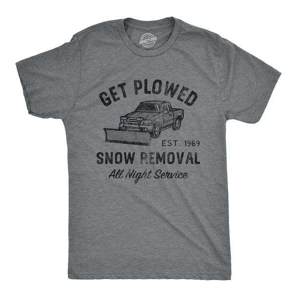 Get Plowed, Snow Removal, All Night Service Shirt, Winter Shirts, Funny Shirts, Offensive Shirts, Inappropriate Shirts, Rude Shirts