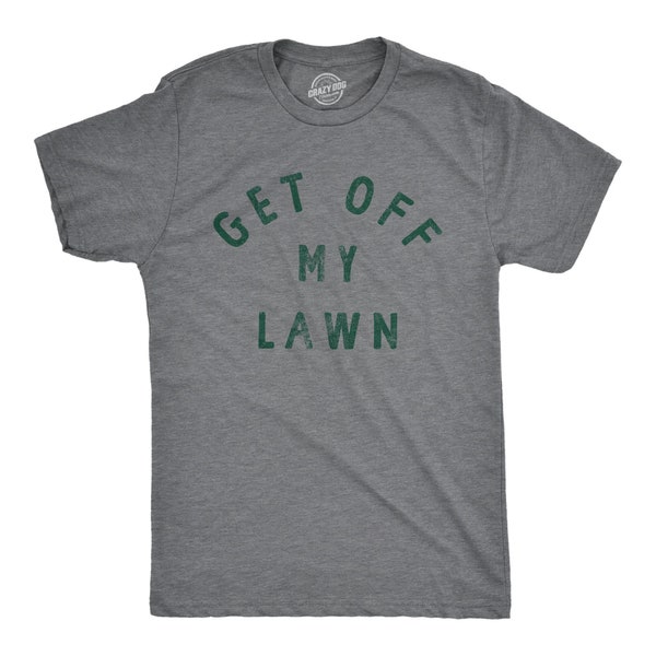 Get Off My Lawn, Dad Shirts, Funny Outdoors Shirts, Funny Mens TShirts, Mowing The Lawn Shirts, Lawn Mower, Funny Outdoors Shirts