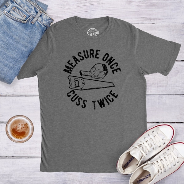 Messen Sie zweimal Cuss zweimal T-Shirt, lustiges Holzarbeiter Geschenk
