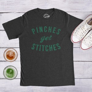 Pinches Get Stitches Shirt, Pinches Shirt, St Patrick Day Shirt Mens, Funny Drinking Shirt, Green Pinches Shirt, St. Pattys Day Shirts